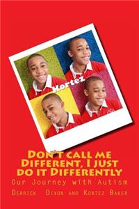 Don't call me Different, I just do it Differently