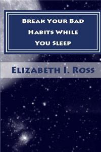 Break Your Bad Habits While You Sleep