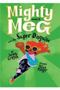 Mighty Meg 4: Mighty Meg and the Super Disguise