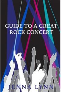 Guide to a Great Rock Concert