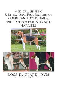 Medical, Genetic & Behavioral Risk Factors of American Foxhounds, English Foxhounds and Harriers