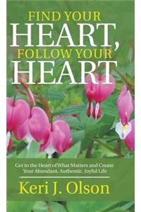 Find Your Heart, Follow Your Heart