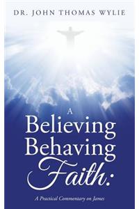 Believing Behaving Faith