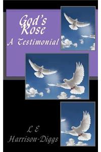 God's Rose A Testimonial