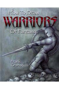 How to Draw Warriors of Fantasy