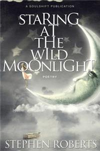 Staring at the Wild Moonlight