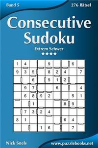 Consecutive Sudoku - Extrem Schwer - Band 5 - 276 Rätsel