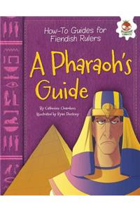 A Pharaoh's Guide