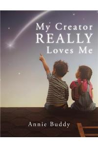 My Creator REALLY Loves Me