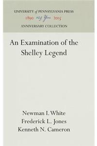 Examination of the Shelley Legend