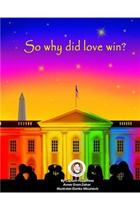 So Why Did Love Win?