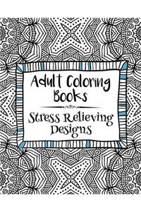Adult Coloring Books: Stress Relieving Designs