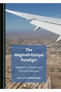 Maghreb-Europe Paradigm: Migration, Gender and Cultural Dialogue