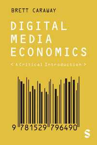 Digital Media Economics: A Critical Introduction