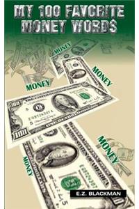 My 100 Favorite Money Words E.Z. Blackman