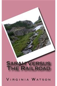 Sarah Versus The Railroad
