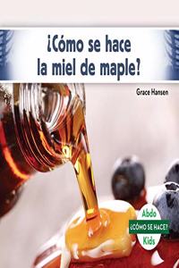¿CóMo Se Hace La Miel De Maple?/ How is Maple Syrup Made?