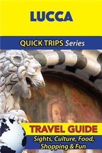 Lucca Travel Guide (Quick Trips Series)