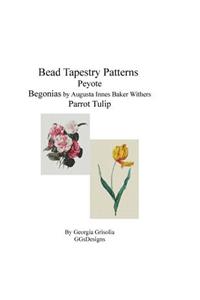 Bead Tapestry Patterns Peyote Begonias by Augusta Innes Baker Withers Parrot Tulip