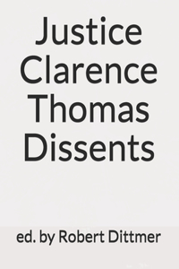 Justice Clarence Thomas Dissents