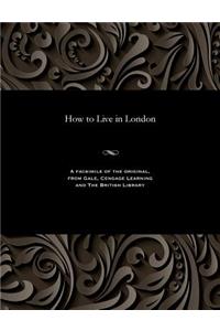 How to Live in London