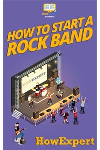 How To Start a Rock Band