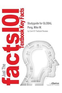 Studyguide for GLOBAL by Peng, Mike W., ISBN 9781133287520