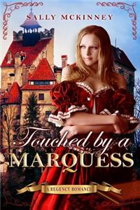 Touched by a Marquess: A Regency Romance