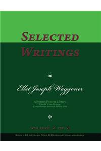 Selected Writings of Ellet Joseph Waggoner, Volume 2 of 2