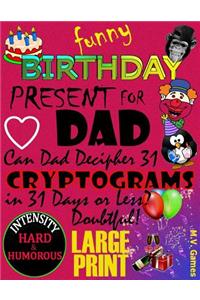 Funny Birthday Present For Dad