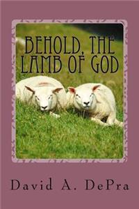 Behold, The Lamb of God
