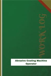 Abrasive Coating Machine Operator Work Log