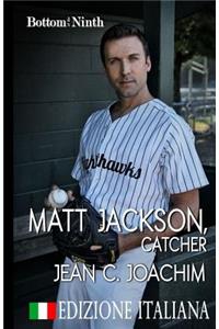 Matt Jackson, Catcher (Edizione Italiana)