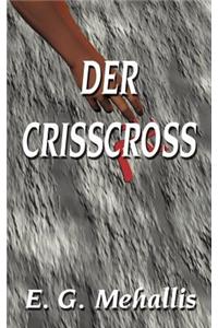 Der Crisscross, Der