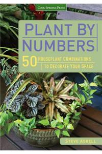 Plant by Numbers: 50 Houseplant Combinations to Decorate Your Space