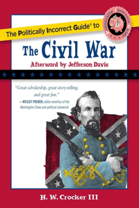 Politically Incorrect Guide to the Civil War