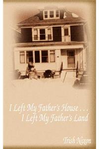 I Left My Father's House...I Left My Father's Land