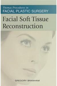Thomas Procedures in Facial Plastic Surgery: Facial Soft Tissue Reconstruction