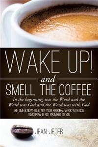 Wake Up! and Smell the Coffee
