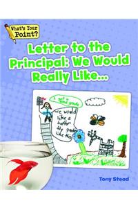 Letter to the Principal: We Would Really Like...
