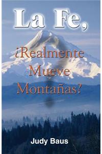 La Fe, Realmente Mueve Montanas?
