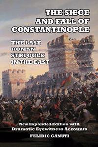 The Siege and the Fall of Constantinople