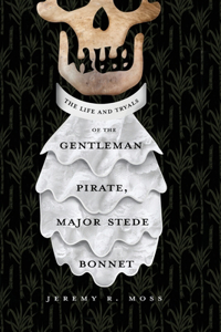 Life and Tryals of the Gentleman Pirate, Major Stede Bonnet