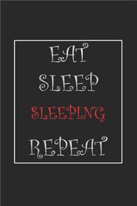 Eat Sleep Sleeping Repeat Journal Gift