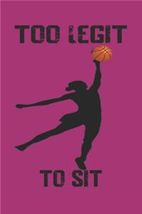 Too Legit To Sit Basketball Girl