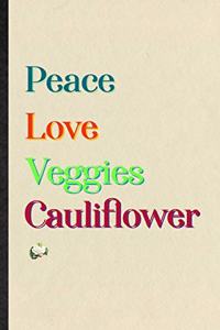 Peace Love Veggies Cauliflower