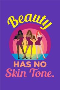 Beauty Has No Skin Tone