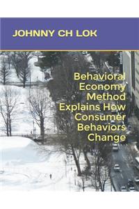 Behavioral Economy Method Explains How Consumer Behaviors Change