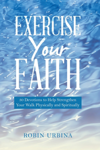 Exercise Your Faith