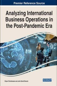 Analyzing International Business Operations in the Post-Pandemic Era